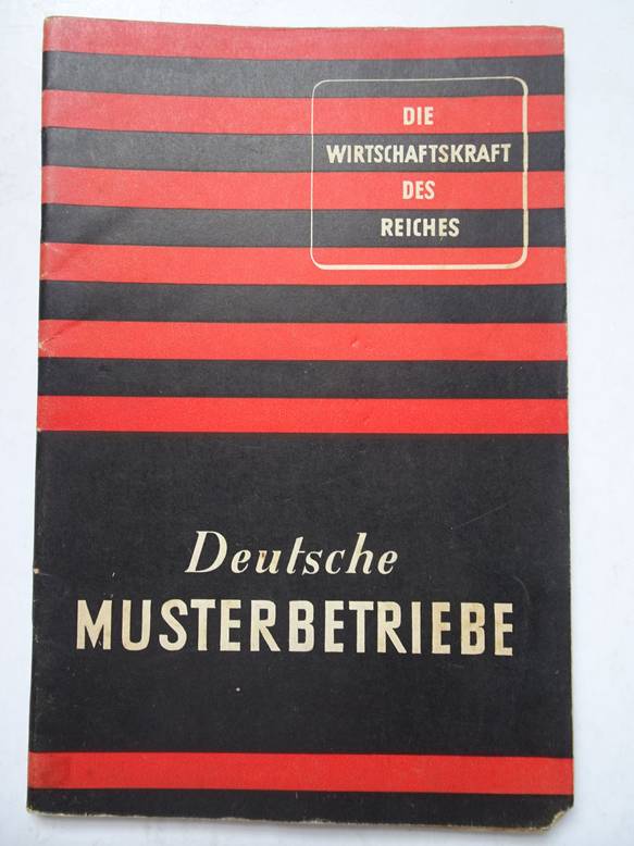 No author. - Die Wirtschaftskraft des Reiches, 7: Deutsche Musterbetriebe; bearbeitet vom Arbeitswissenschaftlichen Institut der Deutschen Arbeitsfront- Berlin.